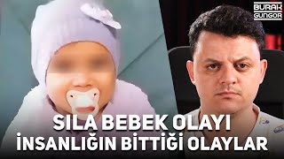 Sıla Bebek Olayı  İnsanlık Bitti [upl. by Namus]