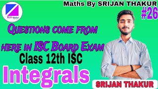 Integration Important Questions Class 12th ISC Indefinite Integrals Important Questions Series [upl. by Fabozzi]