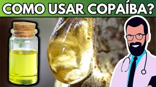 BENEFÍCIOS do ÓLEO DE COPAÍBA Para Que Serve e Como Usar [upl. by Derry]