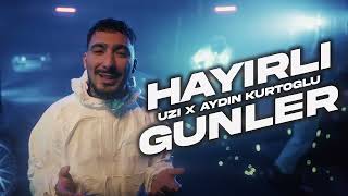 Aydın Kurtoğlu X UZİ  HAYIRLI GÜNLER 02 rappixel [upl. by Hendel]