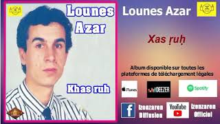 LOUNES AZAR Xas ṛuḥ [upl. by Husein826]