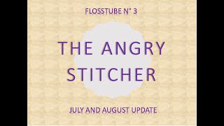 FLOSSTUBE 3 JULY AND AUGUST UPDATE [upl. by Adeehsar]