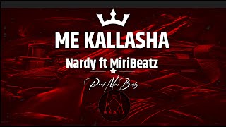 NARDY  Me Kallasha  Prod MiriBeatz [upl. by Thaddus]