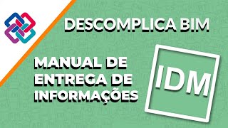 Descomplica BIM  Manual de Entrega de Informações [upl. by Bettina]