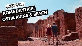 Rome Day Trip Ostia Antica Ruins and Beach Lido  Day 13  Two Weeks in Italy [upl. by Hainahpez]