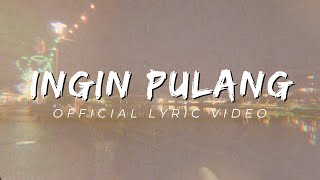 AMIR JAHARI  INGIN PULANG OFFICIAL LYRIC VIDEO [upl. by Gnilyarg]