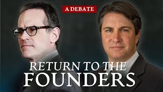 Return to the Founders to Save America  Michael Anton and Patrick Deneen Debate [upl. by Inge830]