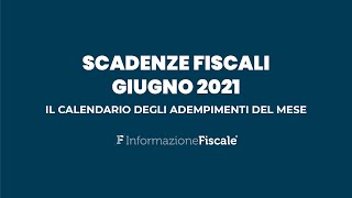 Scadenze fiscali giugno 2021 il calendario degli adempimenti del mese per privati e partite IVA [upl. by Dehsar686]