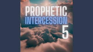 prophetic Intercession 5 [upl. by Kan485]