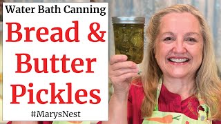 Bread and Butter Pickles Recipe with Step by Step Water Bath Canning Tutorial [upl. by Katerina452]