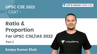 CSAT  Ratio amp Proportion Part 2  UPSC CSEIAS 202223  Lets Crack UPSC CSE  Sanjay Kumar Shah [upl. by Gradey]