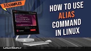 How to Use ‘alias’ command in Linux 3 Practical Examples  LinuxSimply [upl. by Adnwahsar]