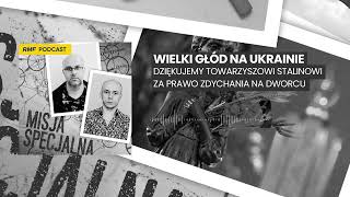 Wielki Głód na Ukrainie  „Dziękujemy Stalinowi za prawo zdychania na dworcu”  MISJA SPECJALNA [upl. by Nommad327]