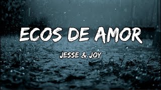 Jesse amp Joy  Ecos de Amor LETRA [upl. by Eire930]