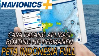 Navionics Boating HD Cara Pasang Peta Permanen Dan Offline Peta INDONESIA FULL [upl. by Callahan]