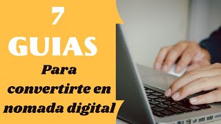 LAS 7 MEJORES GUIAS PARA CONVERTIRTE EN NOMADA DIGITAL [upl. by Led]