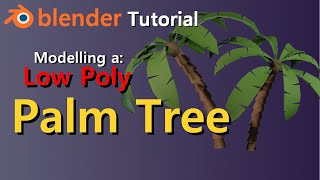 Low Poly Palm Tree  Blender 291 Tutorial [upl. by Nelyahs69]