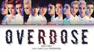 EXO 엑소  Overdose Lyrics Color Coded HANROMENG [upl. by Elmina135]