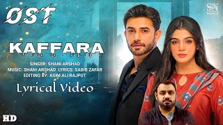 Kaffara Ost Full LYRICS SongShani ArshadSN Lyrics World Geo Entertainment7th Sky Entertainment [upl. by Einotna142]