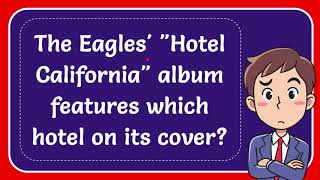 The Eagles quotHotel Californiaquot album features which hotel on its cover Answer [upl. by Amalita309]