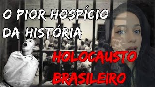 Segredos Macabros do Hospital Colônia de Barbacena O Holocausto Brasileiro Revelado [upl. by Mart]