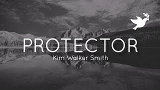 Kim WalkerSmith  Protector  Live Lyrics [upl. by Ayanal]