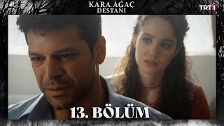 Kara Ağaç Destanı 13 Bölüm trt1 [upl. by Ellehcal]