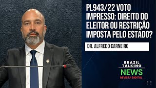 PL94322  VOTO IMPRESSO DIREITO DO ELEITOR OU RESTRIÇÃO IMPOSTA PELO ESTADO [upl. by Cutcheon721]