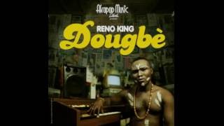 Reno King  dougbe audio officiel [upl. by Engedus]