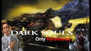 The BEST Darksouls game with only pyromancies ALL BOSSES [upl. by Irakuy845]