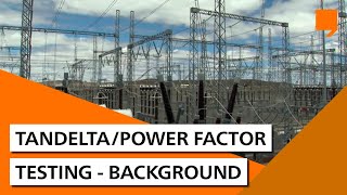 TanDeltaPower Factor Testing  Background [upl. by Connors807]