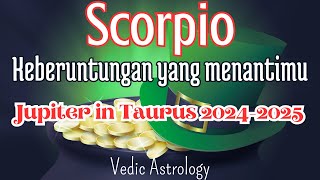 Scorpio 💫 Keberuntungan yang menantimu di fase Jupiter in Taurus [upl. by Clerissa]