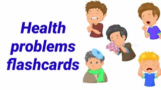 Health Problems  Talking Flashcards [upl. by Ammamaria312]