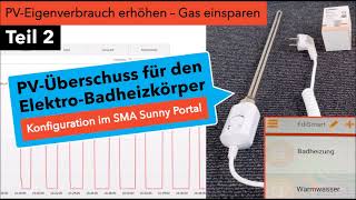 PV Überschuss nutzen Teil 2 Elektroheizkörper  Konfiguration im SMA Sunny Portal mit Edimax Switch [upl. by Onimod]