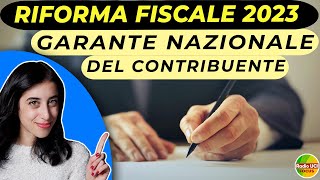 RIFORMA FISCALE 2023 garante Nazionale del Contribuente Autotutela e Contradditorio preventivo [upl. by Accalia]