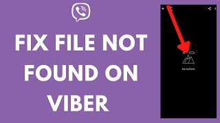 How to Fix File Not Found on Viber 2024 [upl. by Marylee]