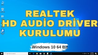 Realtek HD Audio Driver Windows 10 64 Bit Kurulumu [upl. by Jemma813]