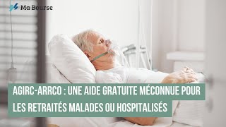 AgircArrco  une aide gratuite méconnue pour les retraités malades ou hospitalisés [upl. by Asilehs]