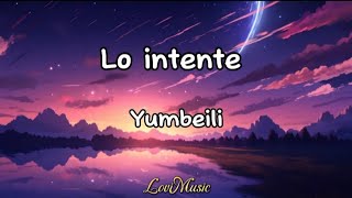 Yubeili  Lo intente  LetraLyrics [upl. by Nadya]