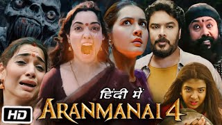 Aranmanai 4 Full Movie in Hindi  Sundar C  Tamannaah Bhatia  Raashii Khanna  Review and Story [upl. by Phillada]