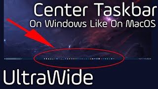 How To Center Taskbar On Windows  Tutorial  219 UltraWide [upl. by Animor]