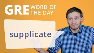 GRE Vocab Word of the Day Supplicate  Manhattan Prep [upl. by Balf]