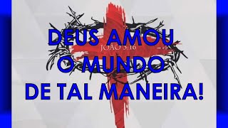 DEUS AMOU DE TAL MANEIRA [upl. by Hanej]