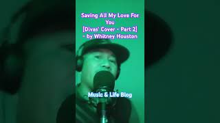 Saving All My Love For You Divas’ Cover  Part 2  by Whitney Houston  Music amp Life Blog cover [upl. by Arihsa]