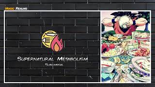 Supernatural Metabolism  Subliminal [upl. by Sheffield958]