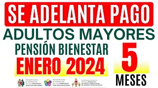 🔔ADULTOS MAYORES ADELANTA PAGOS EN ENERO 2024 URGENTE  PENSIÓN BIENESTAR 65 Y MAS💥 [upl. by Adham212]