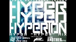 HYPER HYPED HYPERIONHYPER quotHYPERquot MIX HYPEREMIA ST6 816★ [upl. by Zap]