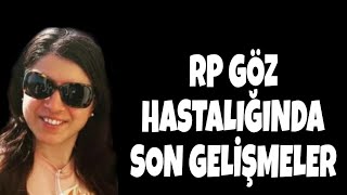 RETİNİTİS PİGMENTOSA TAVUK KARASIGÖZ HASTALIĞINDA OPTO GENETİK ÇALIŞMASINDA SON DURUM [upl. by Nodyl]