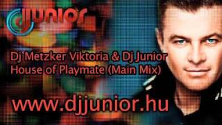 Dj Metzker Viktoria amp Dj Junior  House of Playmate Main Mix [upl. by Sumetra346]