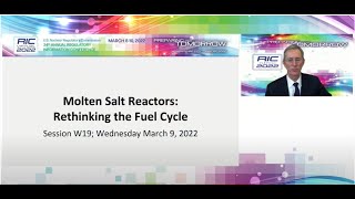 RIC 2022 W19 Molten Salt Reactors Rethinking the Fuel Cycle [upl. by Remark]